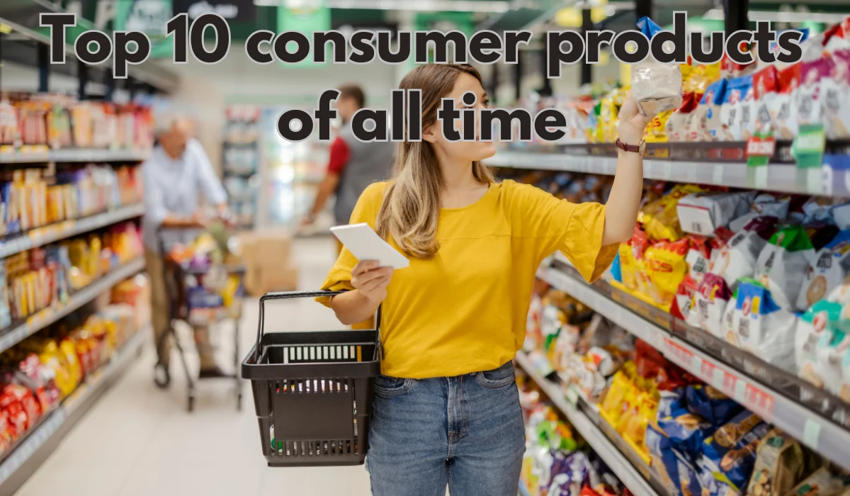 Top 10 consumer products of all time